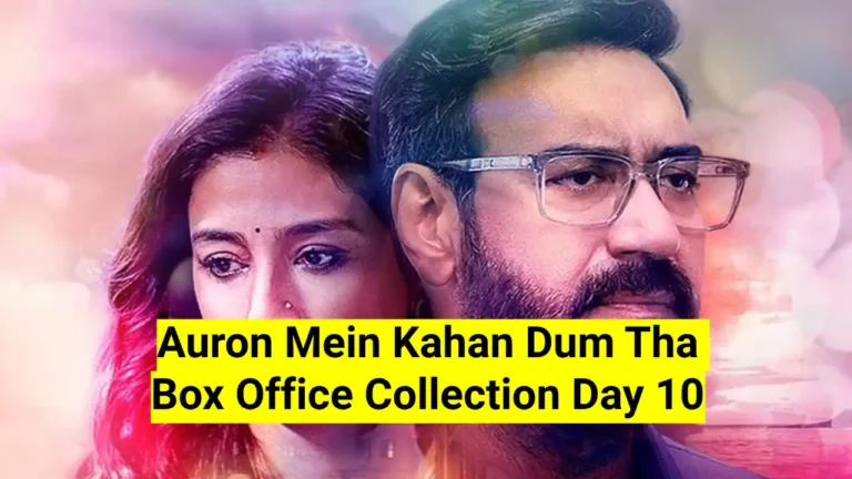 Auron Mein Kahan Dum Tha Box Office Collection Day 10 Sacnilk