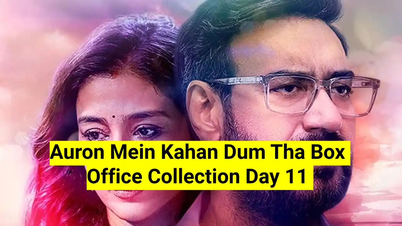 Auron Mein Kahan Dum Tha Box Office Collection Day 11 Worldwide