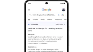 Google Search gets AI upgrade: Gemini 2.5 Pro, Deep Search, and AI that can call businesses for you 10 Google Search showing AI Overview with fabric sofa cleaning tips